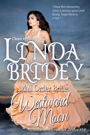 [Montana Mail Order Brides 10] • Westward Moon